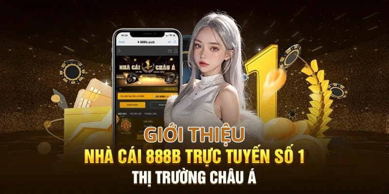 Lịch sử và tầm nhìn của 888B 