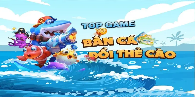 Tìm hiểu về game bắn cá thẻ cào