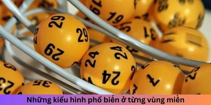 Những kiểu hình phổ biến ở từng vùng miền